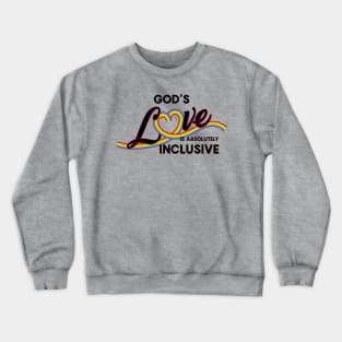 God's love is absolutely - rainbow in black Crewneck Sweatshirt